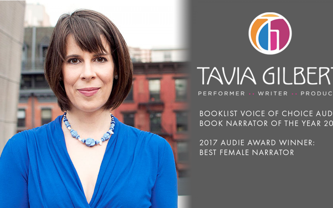 Tavia Gilbert – Audio Book Narrator, Writer, Producer and Performer