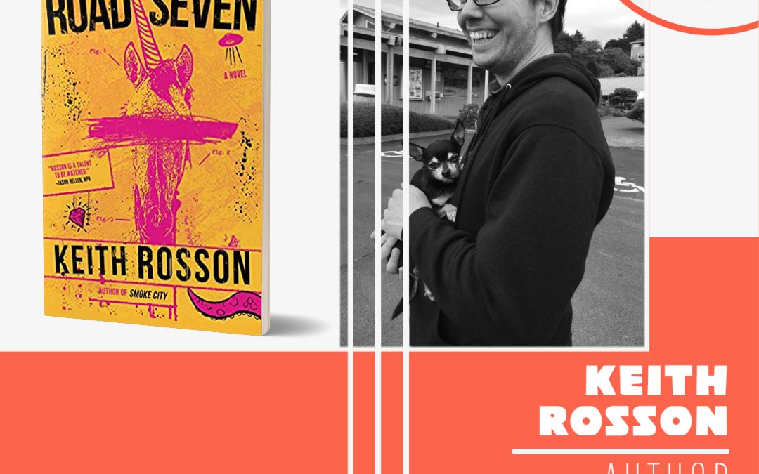 Keith Rosson – Author of Road Seven