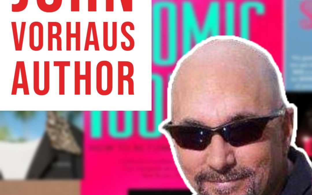 John Vorhaus -Author, Screenwriter, and Comedian