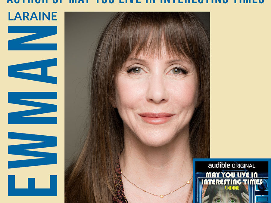 Laraine Newman – Original SNL cast member – author of May You Live in Interesting Times