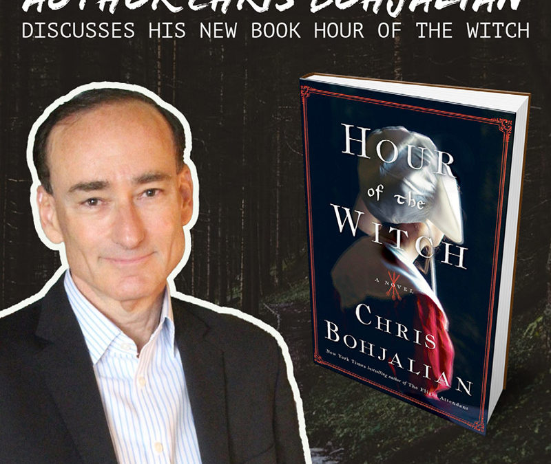 Chris Bohjalian – Bestselling Author of Hour of the Witch