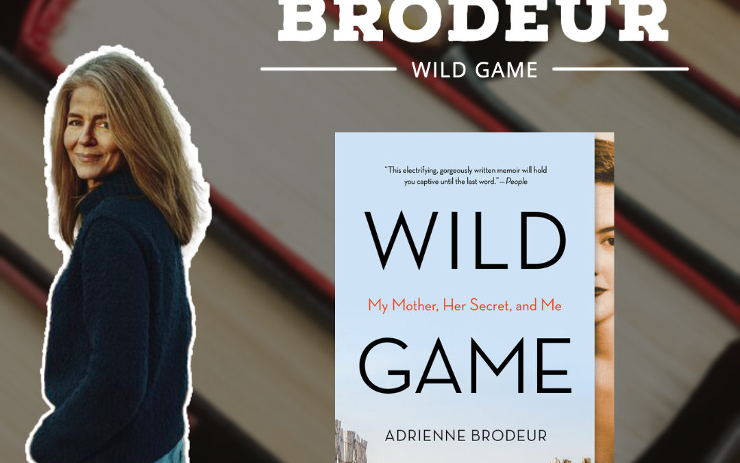 Adrienne Brodeur – Award Winning Author of Wild Game