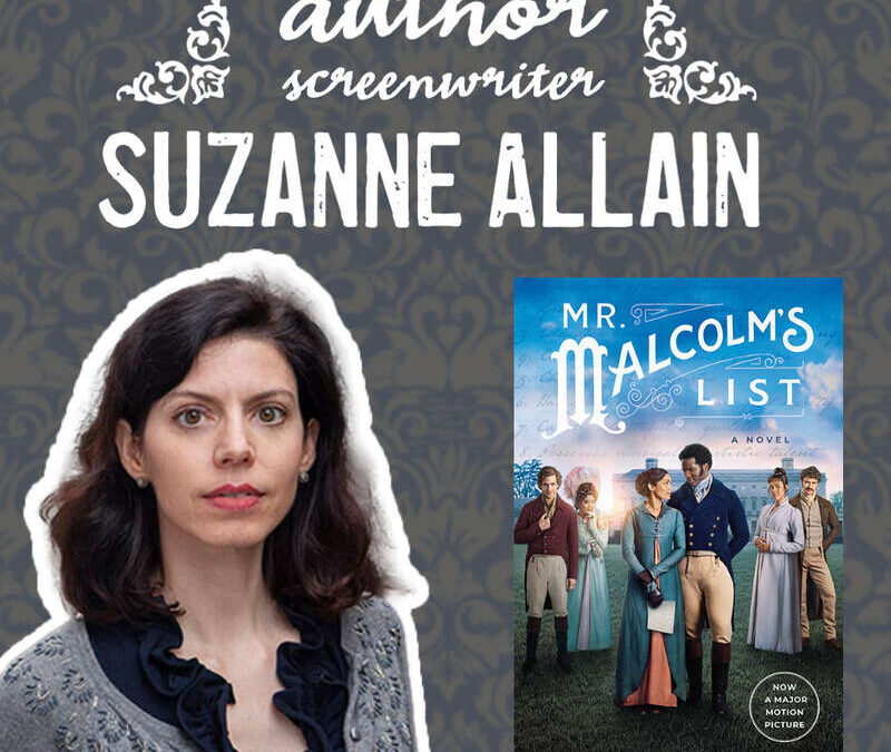 Suzanne Allain – Author/Screenwriter Mr. Malcolm’s List