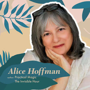 Alice Hoffman – Author – The Invisible Hour